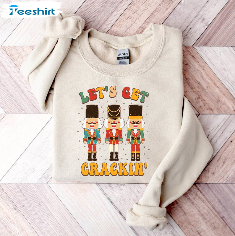 Let S Get Crackin Shirt, Christmas Holiday Crewneck Unisex T Shirt