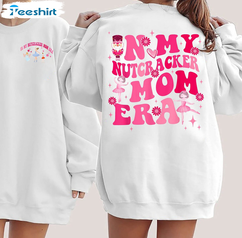 In My Nutcracker Mom Era Funyn Shirt, Nutcracker Mom Concert Short Sleeve Unisex Hoodie