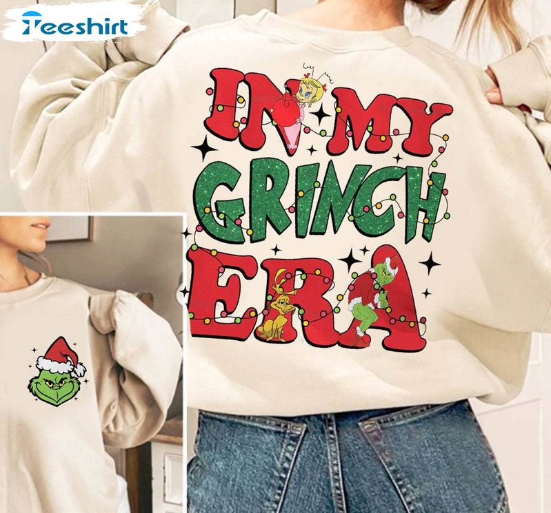 In My Grinch Era Funny Shirt, Holly Jolly Grinchmas Crewneck Unisex T Shirt