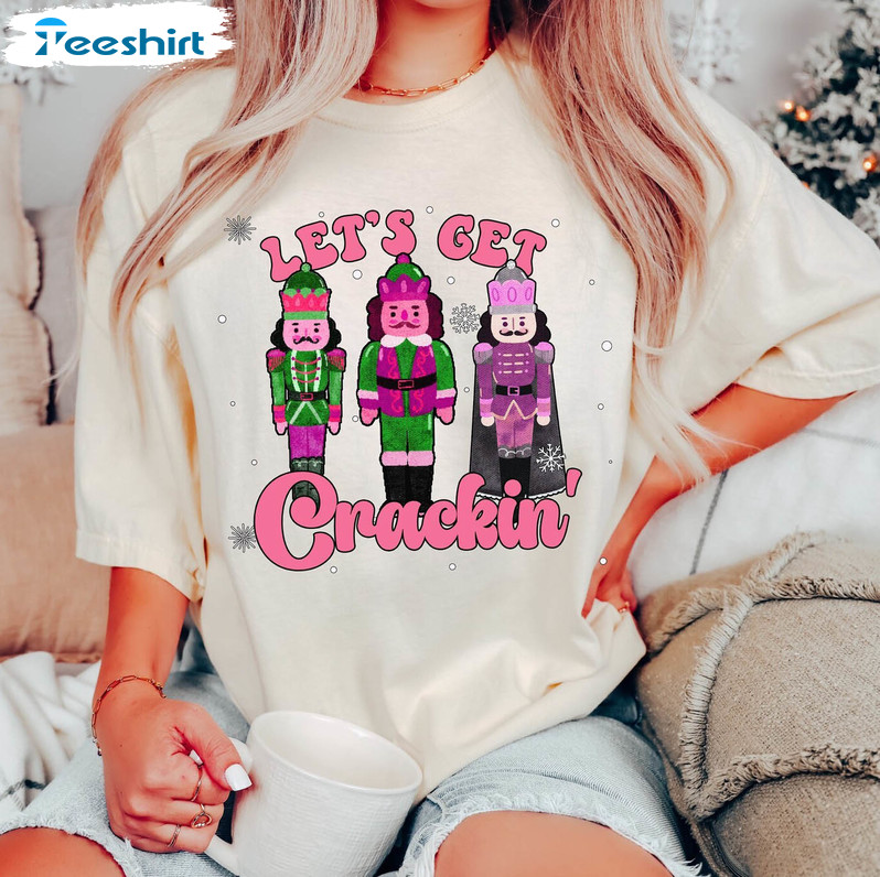 Let S Get Crackin Funny Shirt, Christmas Hoodie Crewneck