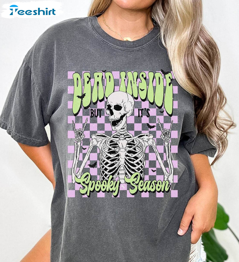 Dead Inside Spooky Season Shirt, Funny Halloween Long Sleeve Unisex T Shirt