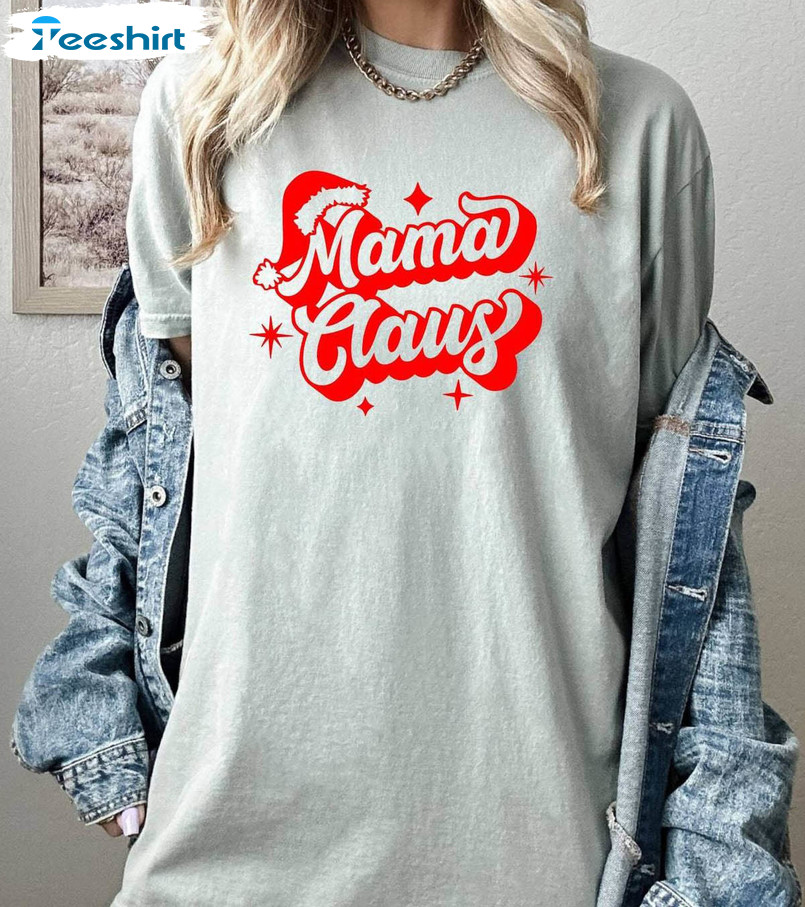 Comfort Mama Claus Shirt, Christmas Party Unisex T Shirt Tee Tops