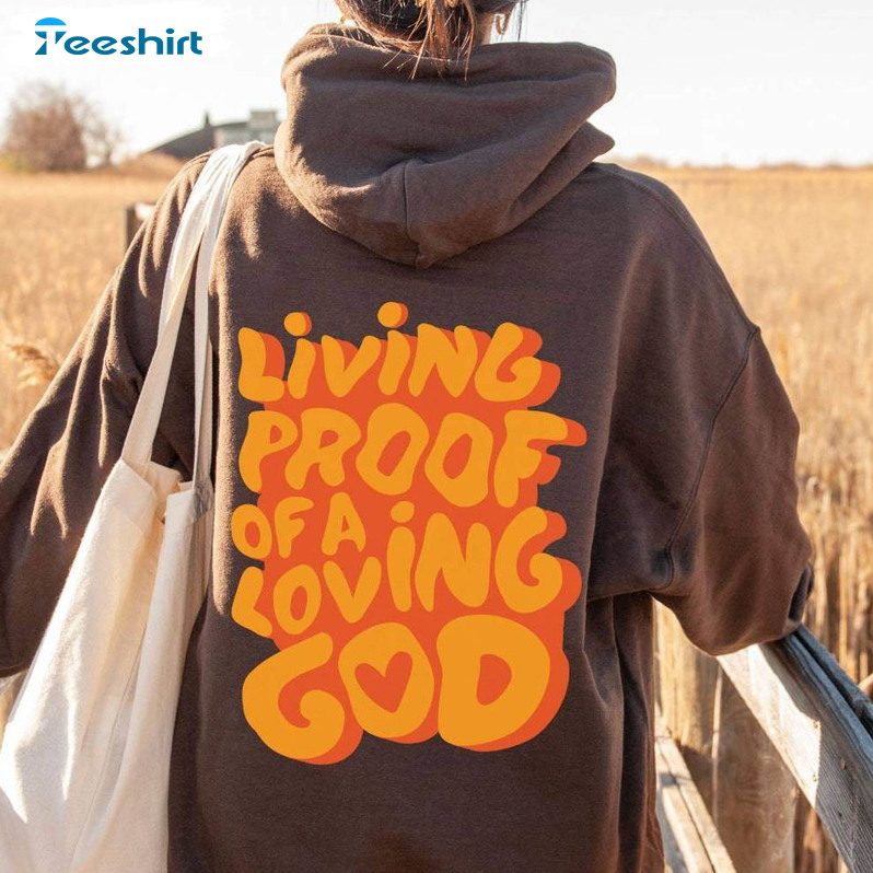 Living Proof Of A Loving God Shirt, Retro Christian Long Sleeve Unisex T Shirt