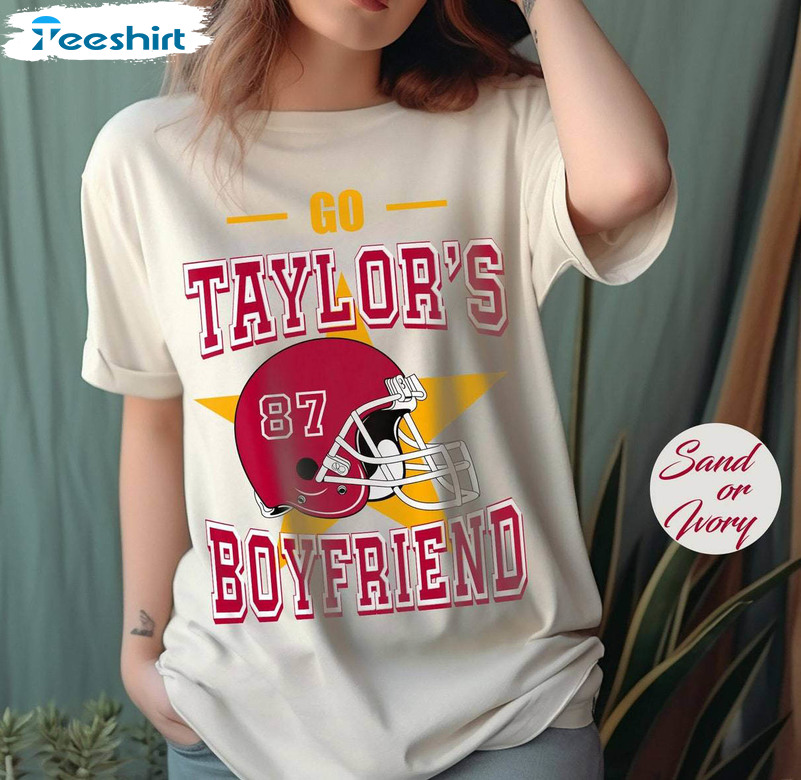 Go Taylor S Boyfriend Shirt, Kansas City Chiefs Unisex Hoodie Tee Tops