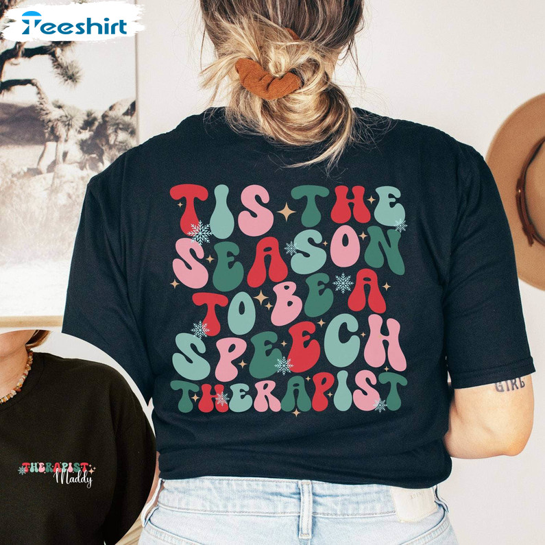 Tis The Season To Be A Speech Therapist Shirt, Christmas Long Sleeve Unisex Hoodie