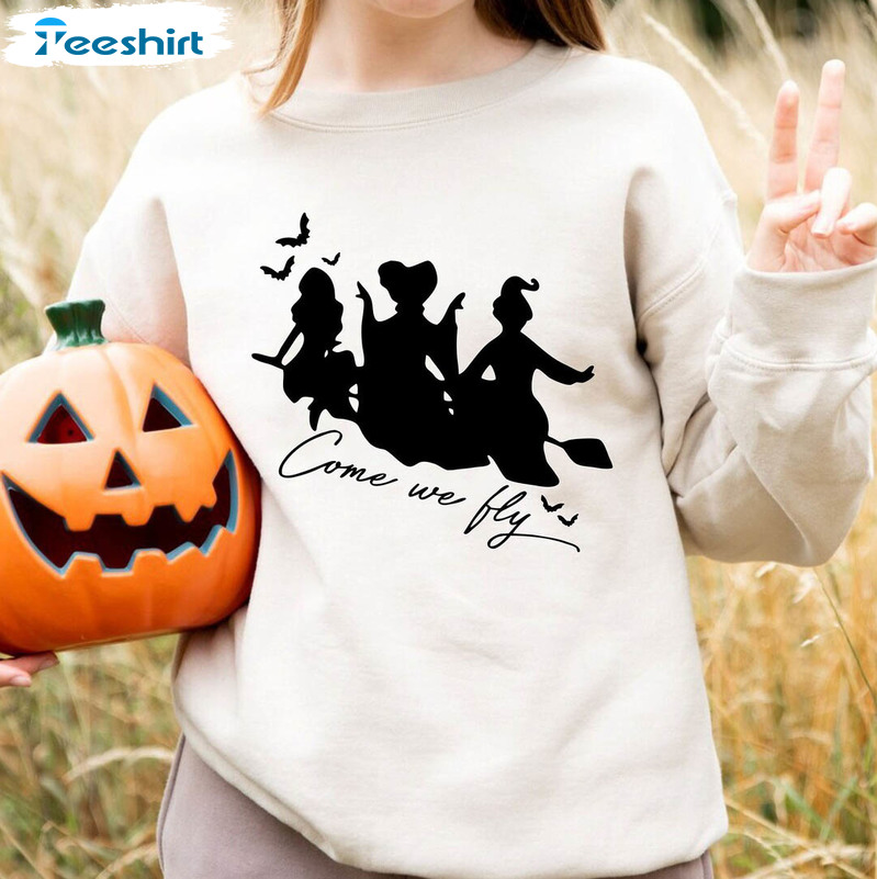 Come We Fly Spooky Witch Shirt, Halloween Witchy Vibes Hoodie Crewneck