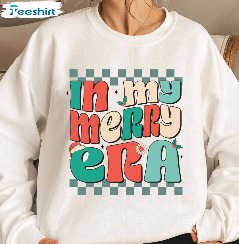 In My Merry Era Retro Christmas Shirt, Funny Merry And Bright Crewneck Unisex T Shirt