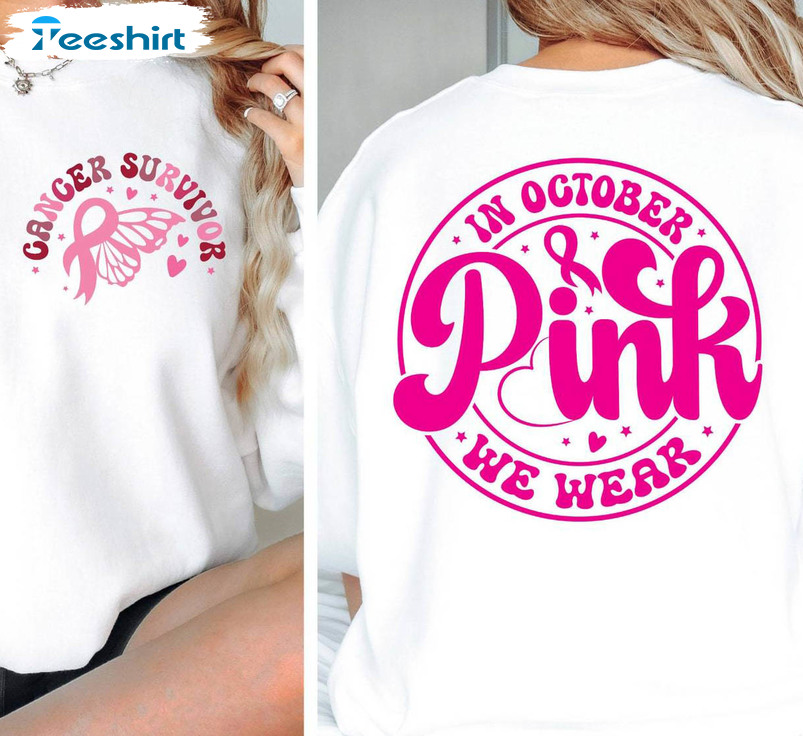 In October We Wear Pink Trendy Shirt, Breast Cancer Awareness Sweater Long Sleeve