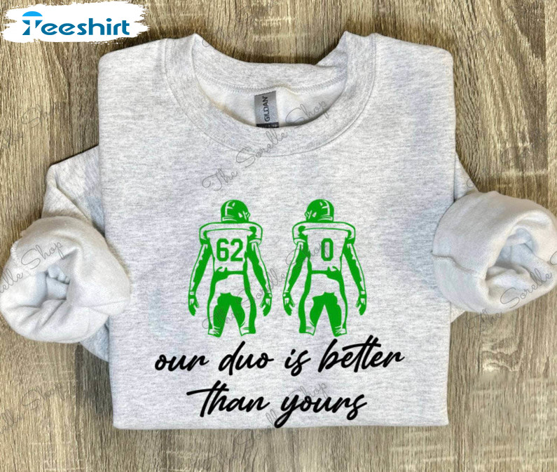 Our Duo Is Better Tahn Young Shirt, Trendy Long Sleeve Sweatshirt