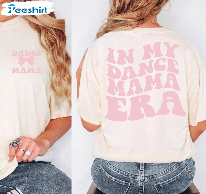 Dance Mom Shirt , Comfort Dance Mama Long Sleeve Short Sleeve