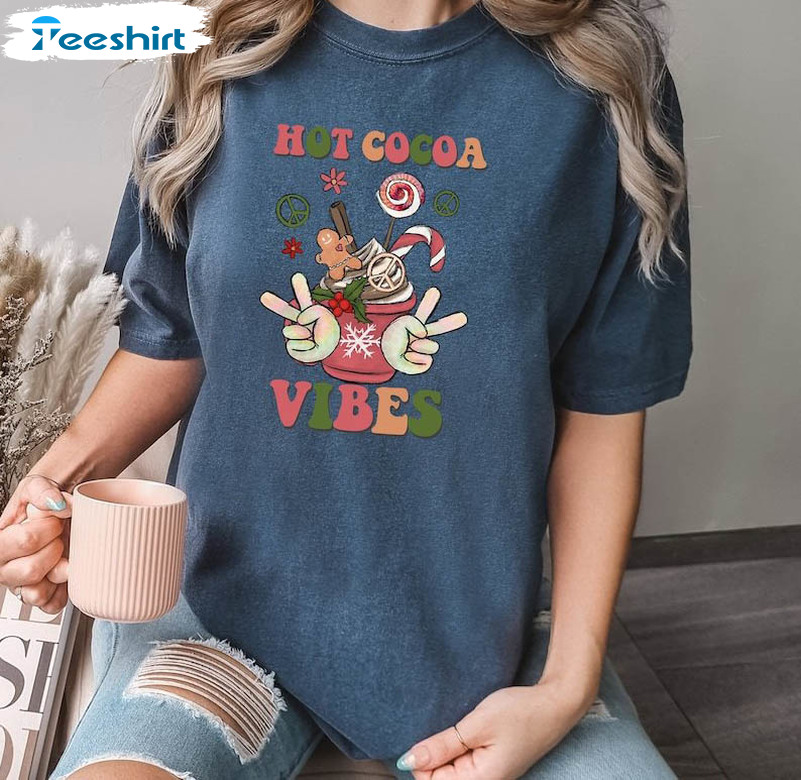 Hot Cocoa Vibes Comfort Shirt, Christmas Vibes Unisex Hoodie Long Sleeve