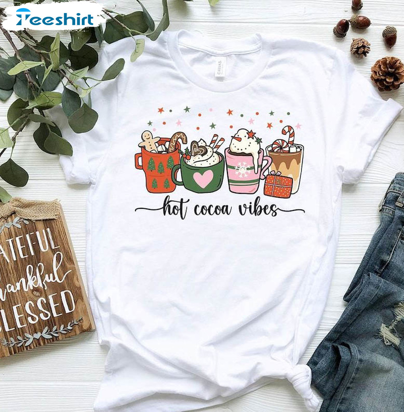 Hot Cocoa Vibes Funny Shirt, Cute Christmas Tee Tops Crewneck