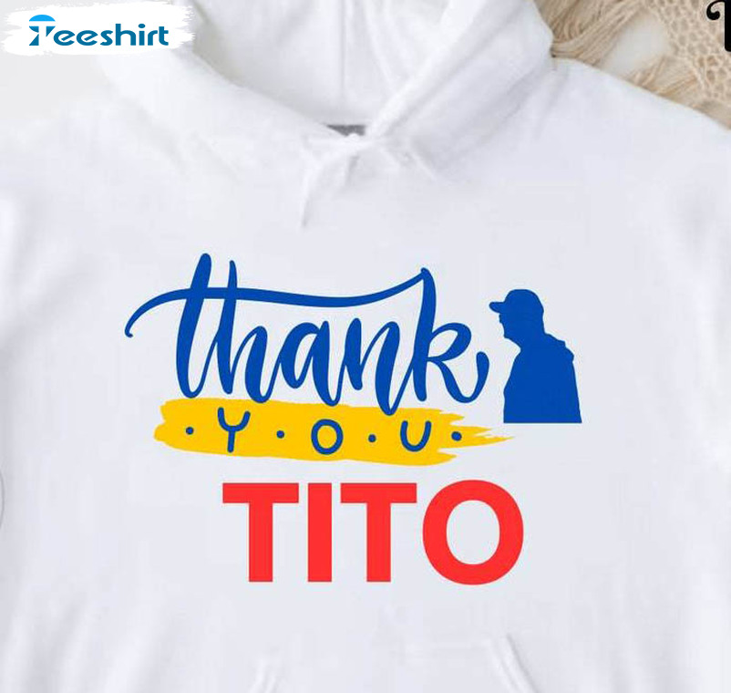 Thank You Tito Shirt, Terry Francona Sweatshirt Long Sleeve