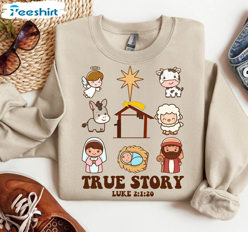 True Story Faith Based Christmas Shirt, Christmas Trendy Long Sleeve Short Sleeve