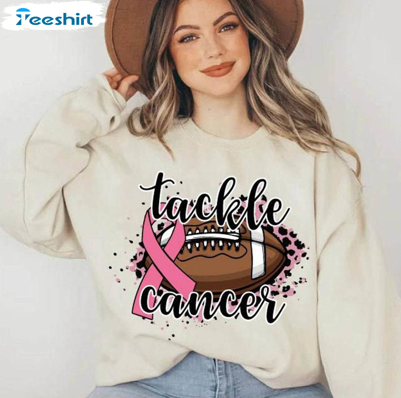 Tackle Cancer Trendy Shirt, Football Tackle Breast Cancer Unisex T Shirt Short Sleeve