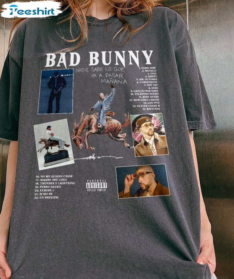 Bad Bunny Nadie Sabe Lo Que Va Pasara Manana Shirt, Bunny New Album Short Sleeve Long Sleeve