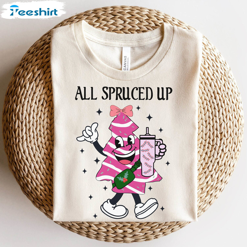 All Spruced Up Christmas Cute Shirt, Christmas Bougie Sweater Short Sleeve