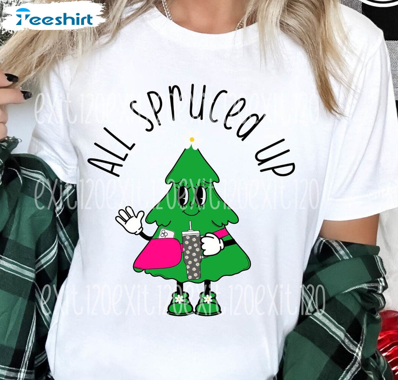 All Spruced Up Cute Christmas Tree Shirt, Trendy Bougie Christmas Long Sleeve Unisex T Shirt