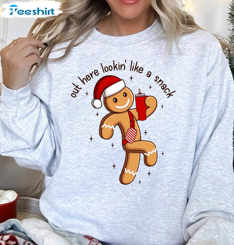 Out Here Looking Like A Snack Shirt, Christmas Funny Short Sleeve Long Sleeve