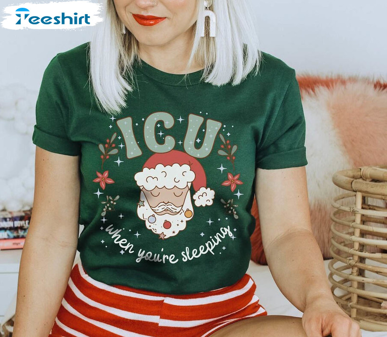 Icu Christmas Shirt, Icu When You're Sleeping Unisex Hoodie Crewneck