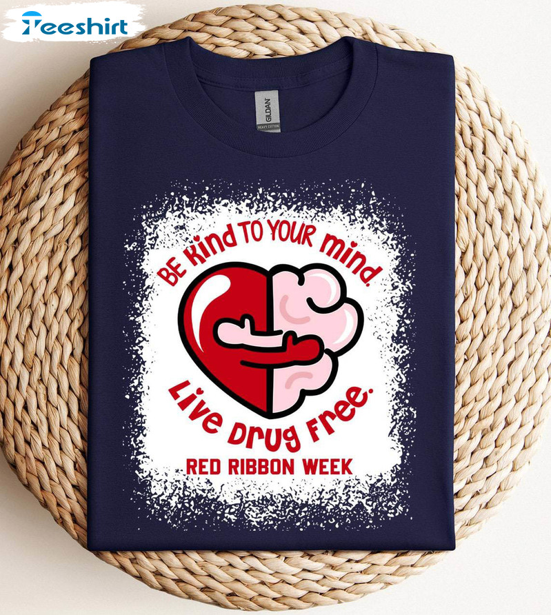 Be Kind To Your Mind Red Ribbon Week Shirt, Red Ribbon Week 2023 Tee Tops Crewneck