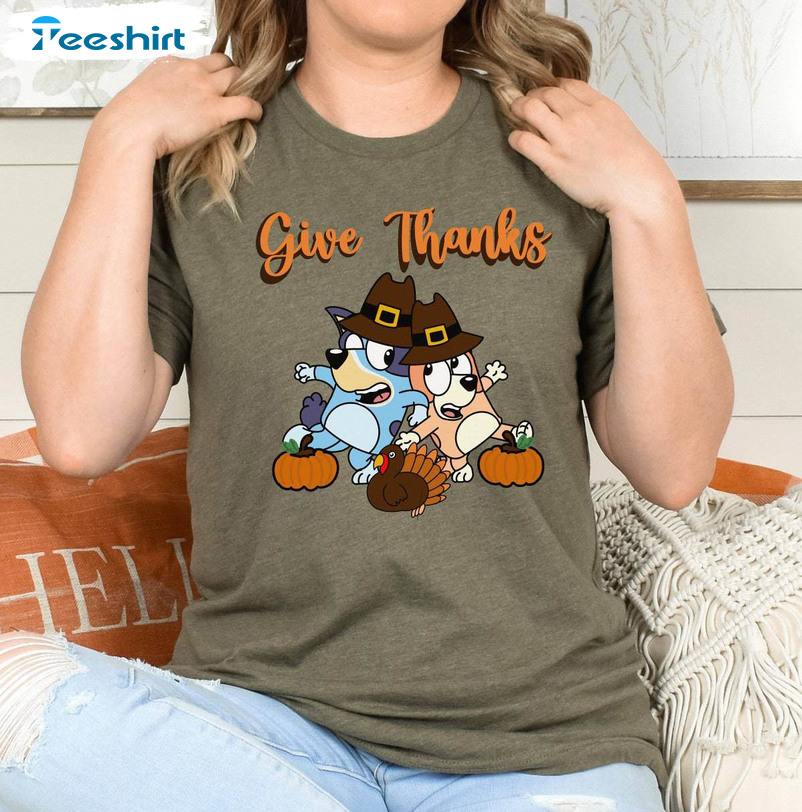 Bluey Give Thanks Shirt , Bluey Thanksgiving Long Sleeve Unisex Hoodie