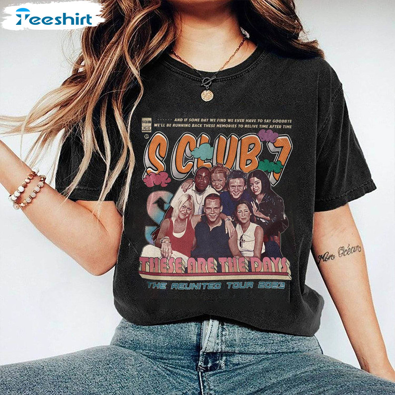 Retro S Club 7 Shirt, S Club 7 These Are The Days Crewneck Unisex T Shirt