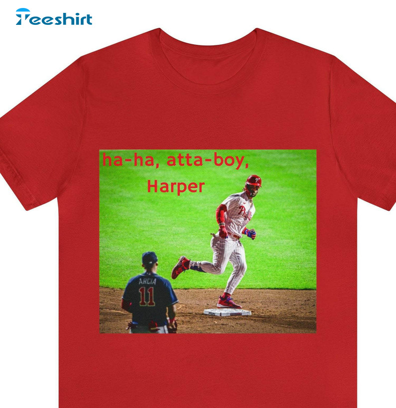 Ha Ha Atta Boy Harper Shirt, Bryce Harper Orlando Arcia Stare Short Sleeve Sweatshirt