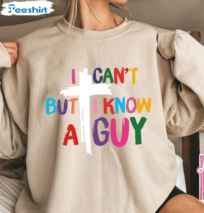 I Can't But I Know A Guy Shirt, Spiritual Christian Short Sleeve Unisex Hoodie