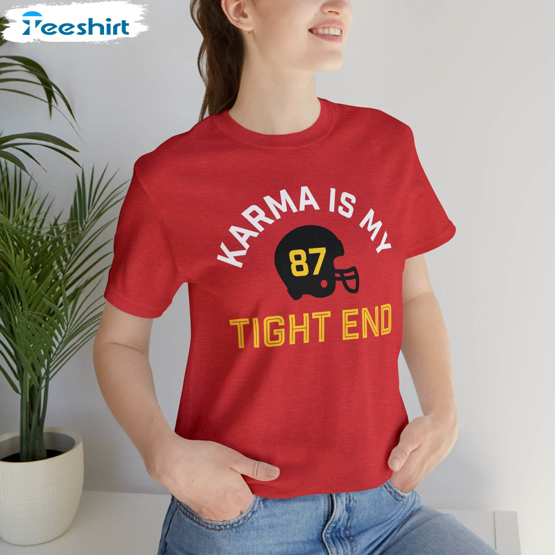 Karma Is My Tight End Shirt, Chiefs Kelce Swift Crewneck Sweatshirt