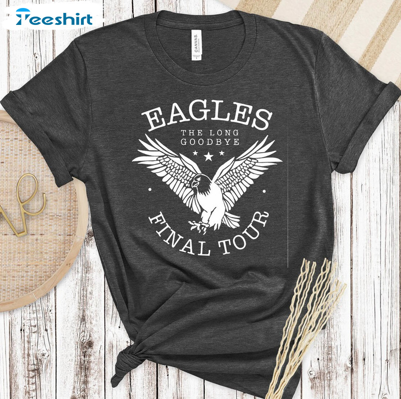 Eagles Tour 2023 Shirt, Eagles Final Tour Tee Tops Crewneck