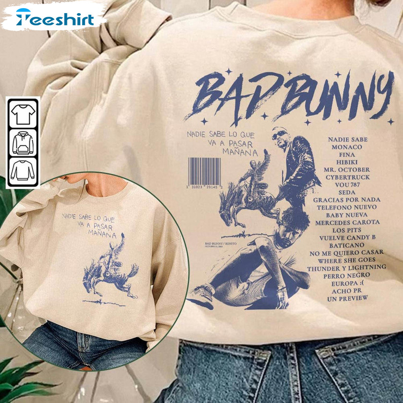 Bad Bunny Nadie Sabe Lo Que Va Pasar Manana Shirt, Music Album Short Sleeve Crewneck