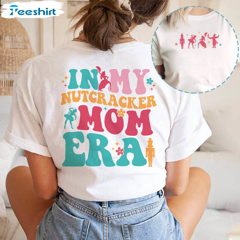 Nutcracker Mom Era Shirt, Christmas Nutcracker Crewneck Sweatshirt