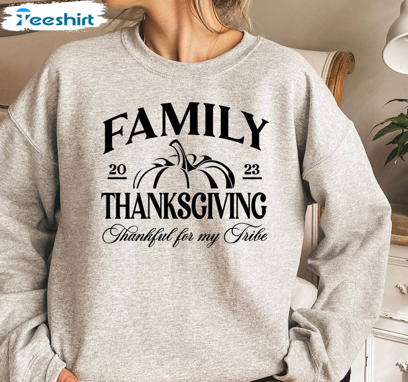 Family Thanksgiving 2023 Shirt, Thanksgiving Funny Unisex Hoodie Crewneck Sweatshirt