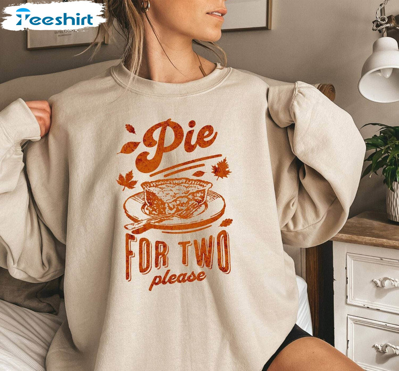 Pie For Two Please Thanksgiving Shirt, Baby Announcement Crewneck Sweatshirt Sweater