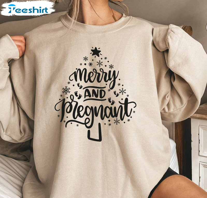 Merry And Pregnant Shirt, Funny Christmas Unisex T Shirt Long Sleeve