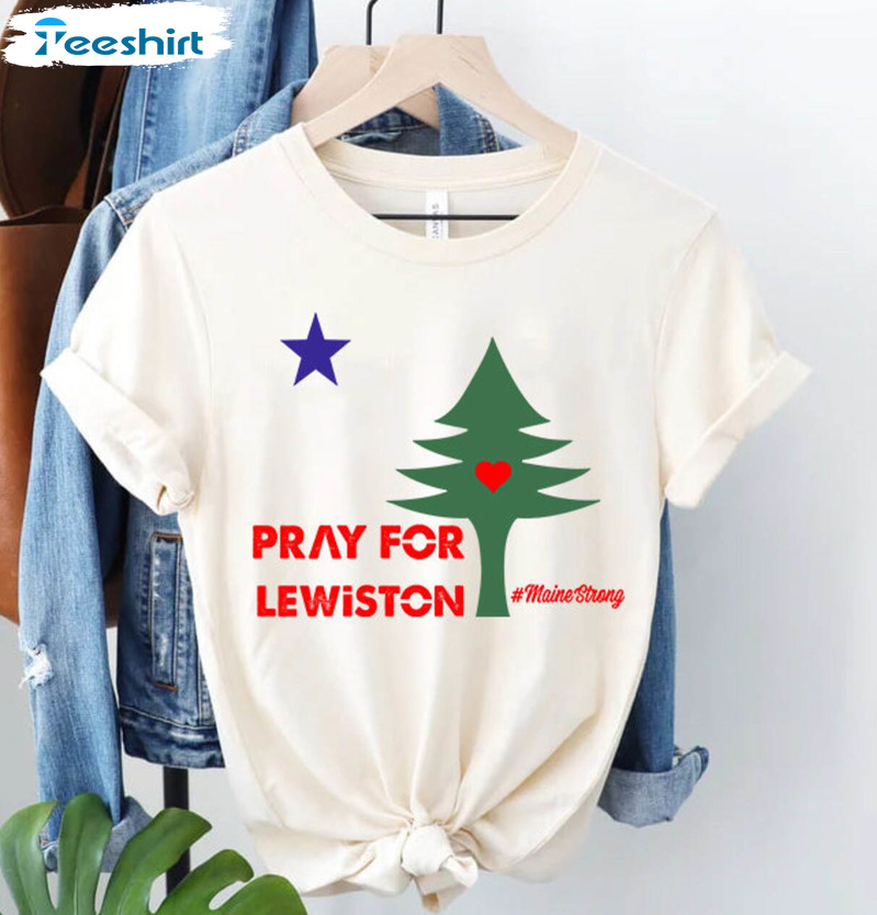 Pray For Lewiston Maine Shirt, Maine Strong Crewneck Sweatshirt Unisex Hoodie