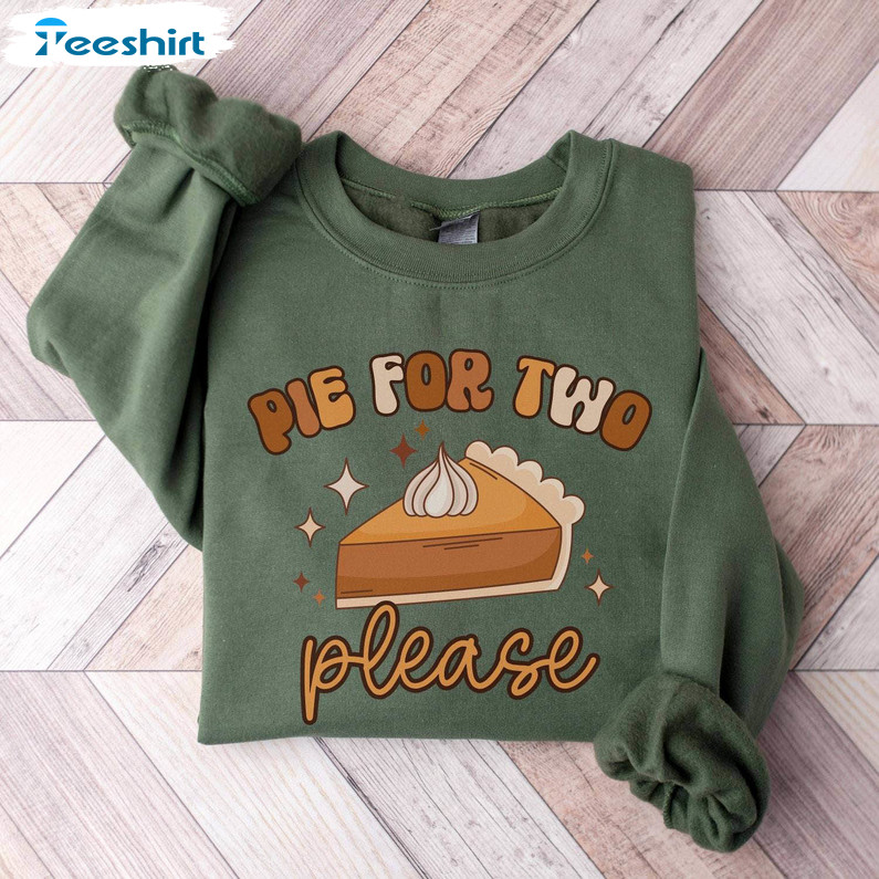 Pie For Two Please Baby Reveal Shirt, Thanksgiving Sweater Hoodie