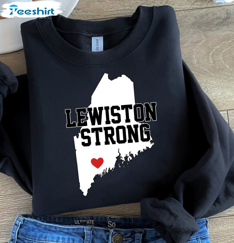 Lewiston Strong Maine Strong Shirt, Support Maine Sweater Crewneck Sweatshirt