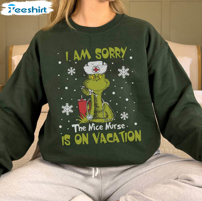 Nurse Stanley Christmas Shirt, I Am Sorry The Nice Nurse Is On Vacation Crewneck Sweatshirt Tee Tops