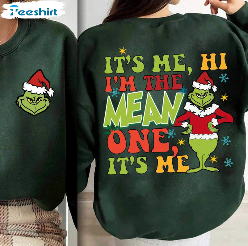 It's Me Hi I'm The Mean One Shirt, Grinchy Cute Sweater Short Sleeve