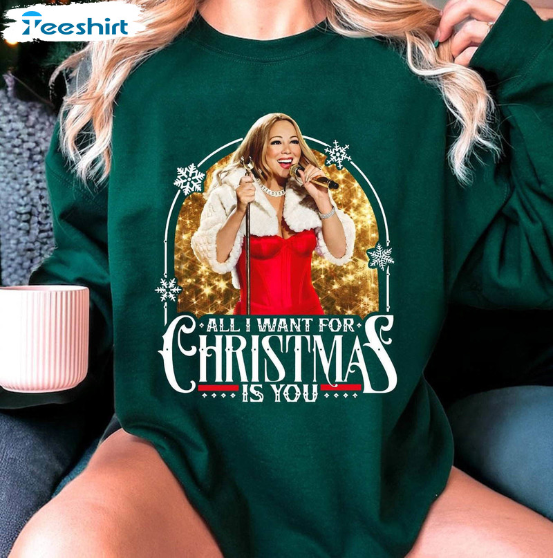 Mariah Carey Christmas Shirt, All I Want For Christmas Crewneck Sweatshirt Long Sleeve