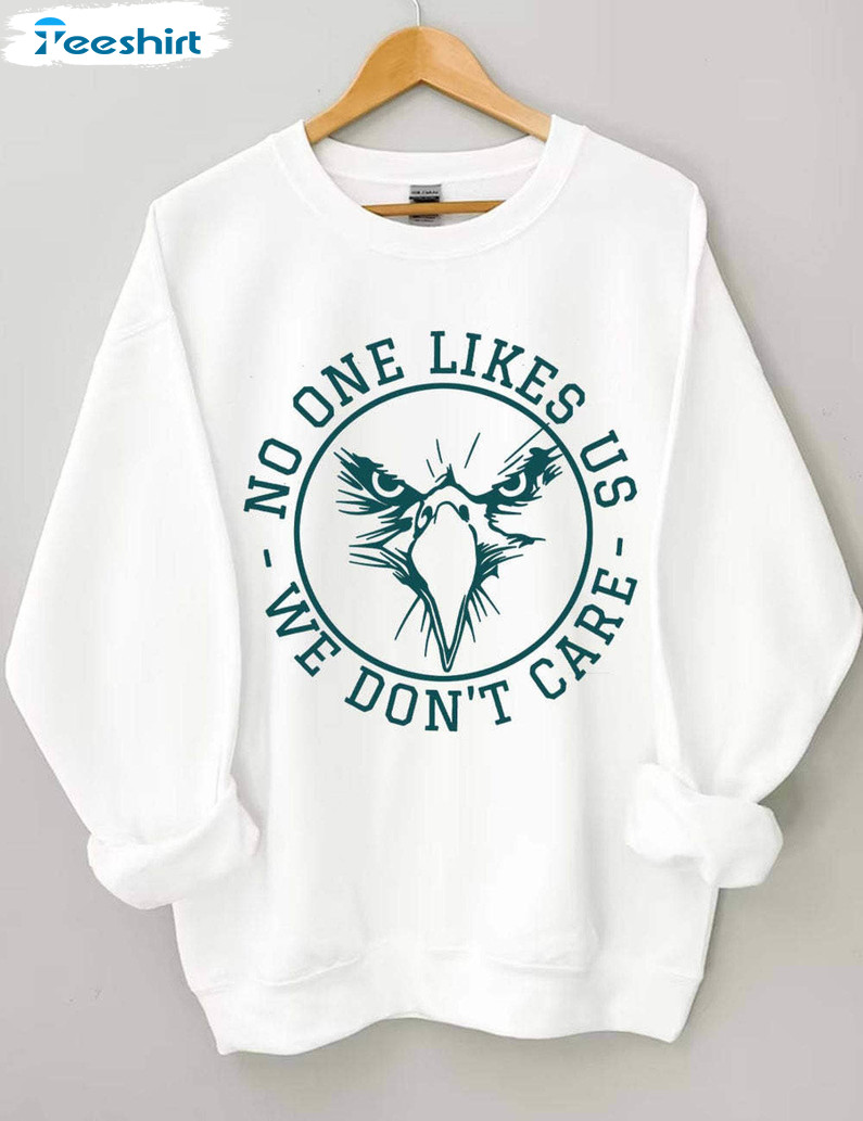 No One Likes Us We Don't Care Eagles Shirt, South Phill Bird Hoodie Tee Tops