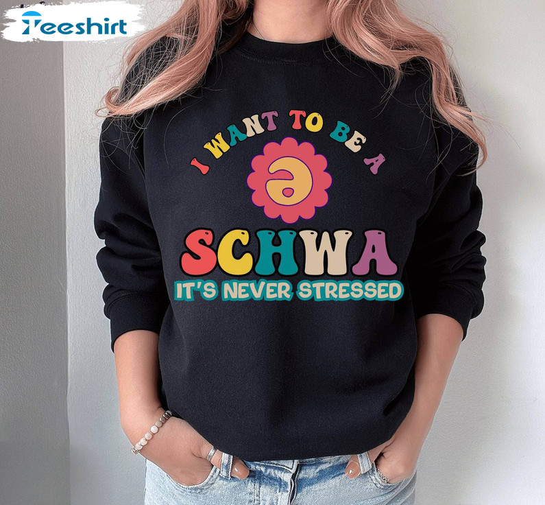 I Want To Be A Schwa Shirt Reading Teacher Funny Shirt, Reading Specialist Tee Tops Sweater