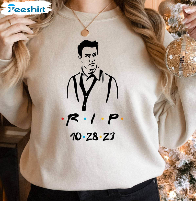 Rest In Peace Friends Shirt, Chandler Bing Unisex Hoodie Long Sleeve