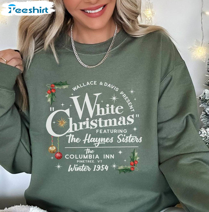 White Christmas Movie Shirt, Wallace And Davis Sweater Haynes Sisters Unisex Hoodie Sweater
