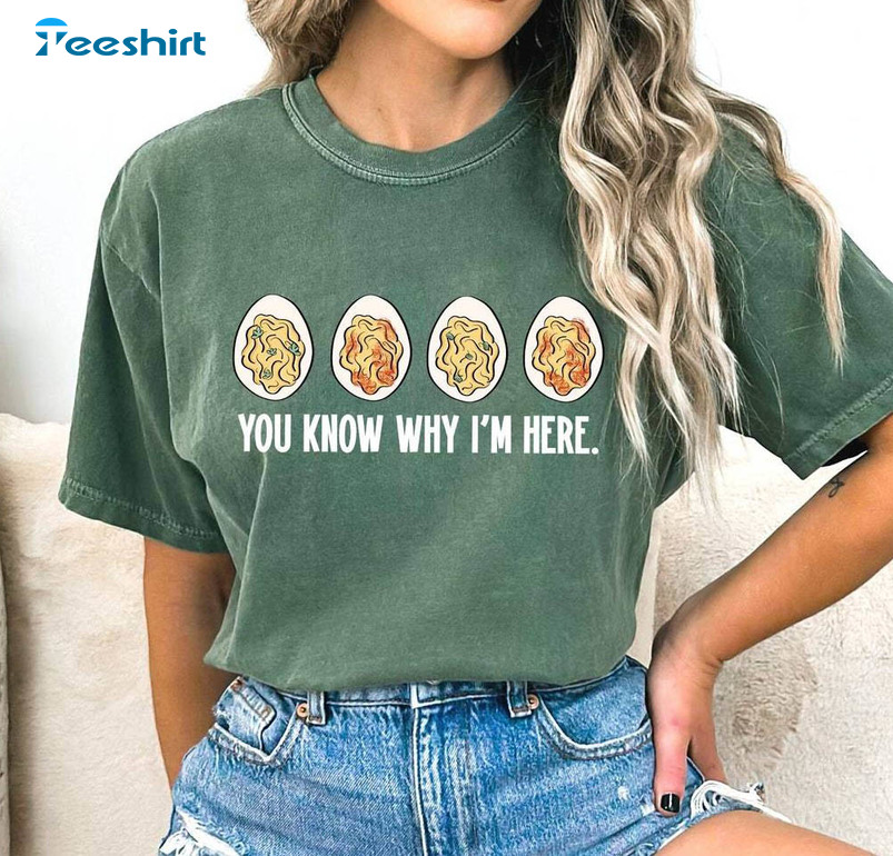 Comfort You Know Why I'm Here Shirt, Thanksgiving Deviled Eggs Sweater Unisex T Shirt