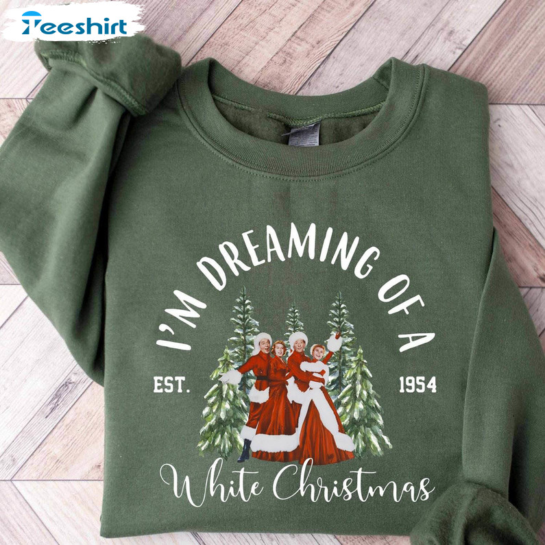 White Christmas Movie Shirt, I'm Dreaming Of A White Christmas Unisex Hoodie Tee Tops