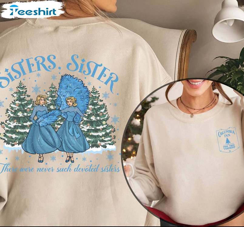 Vintage Sister Shirt, There Were Never Such Devoted Sisters Long Sleeve Short Sleeve