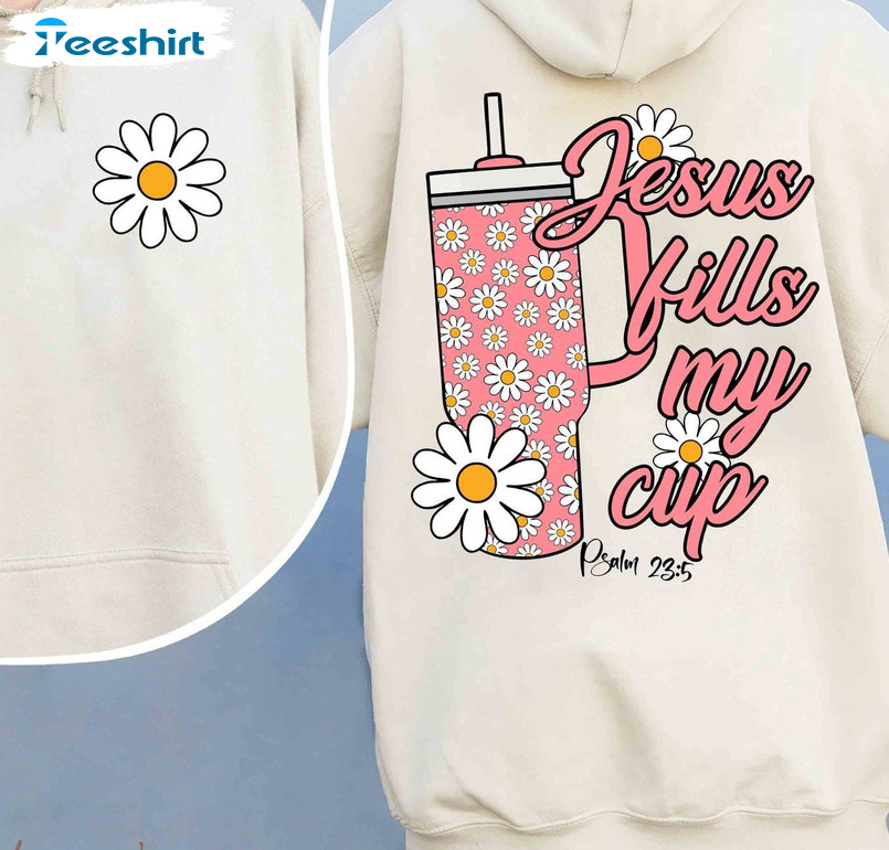 Jesus Fills My Cup Shirt, Groovy Flowers Funny Short Sleeve Unisex T Shirt